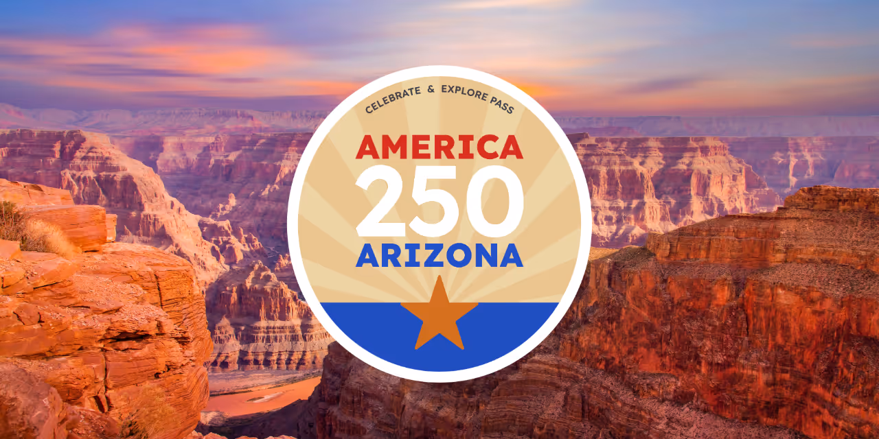Grand Canyon at sunset with a circular badge in the center reading 'Celebrate & Explore Pass America 250 Arizona' featuring a star and blue stripe.